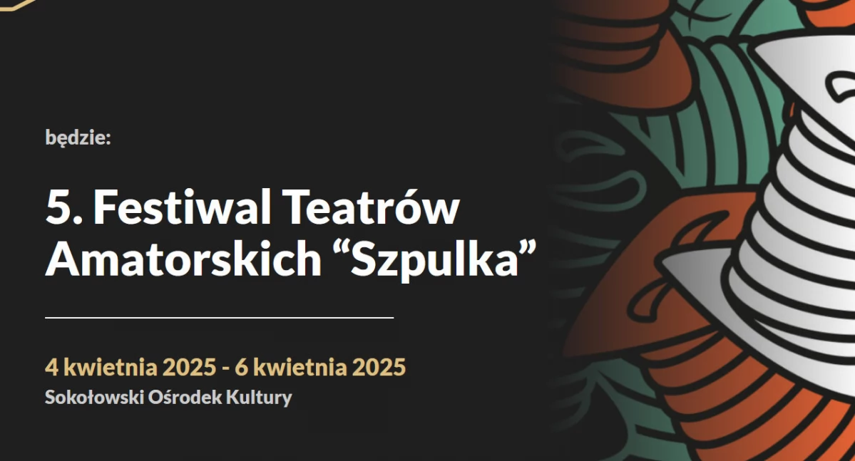 5. Festiwal Teatrów Amatorskich „Szpulka”