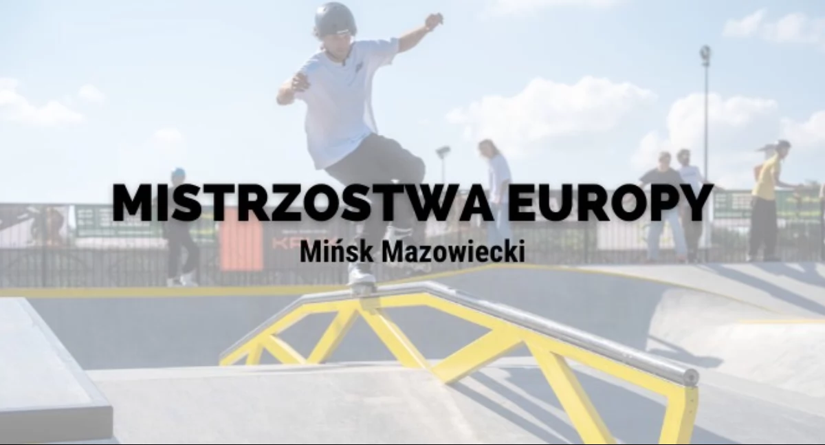 Mistrzostwa Europy w Mińsku Mazowieckim już w sierpniu.