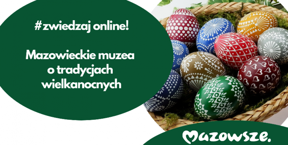 Wielkanoc z mazowieckimi muzeami - fot. s