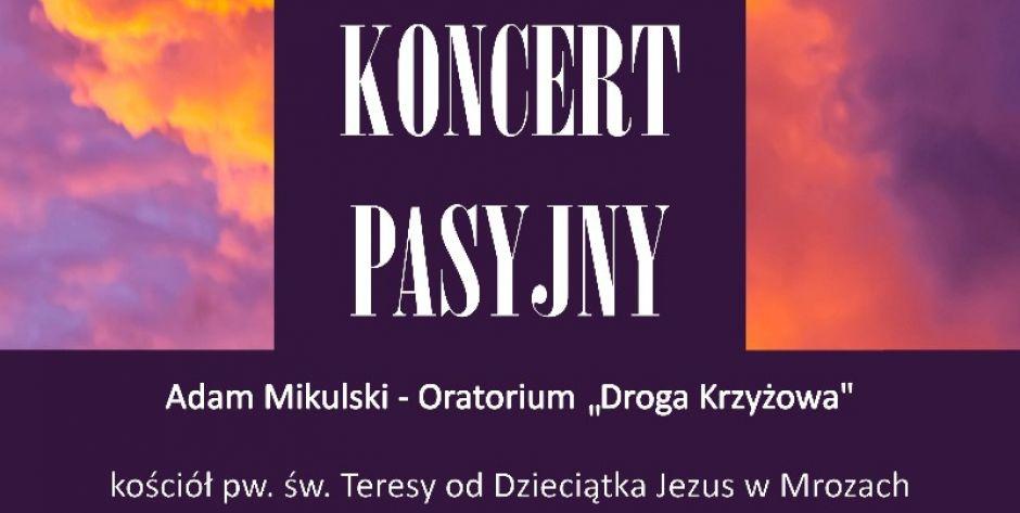 W Mrozach odbędzie się koncert pasyjny Adam Mikulski - Oratorium 