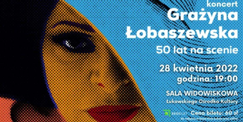 28 kwietnia w ŁOK wystąpi Grażyna Łobaszewska (plakat) - fot. plakat