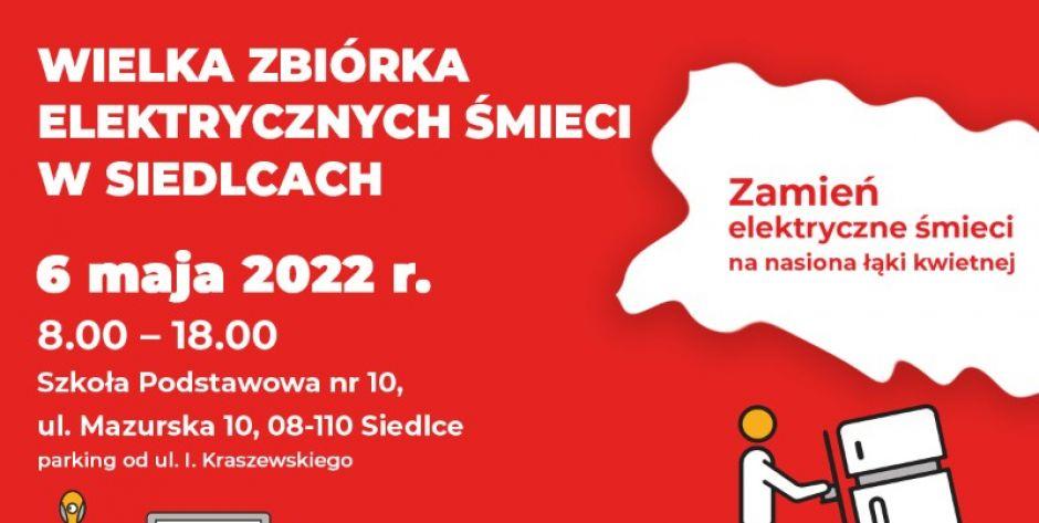 Wielka zbiórka elektrośmieci przy SP nr 10 w Siedlcach już 6 maja! - fot. plakat
