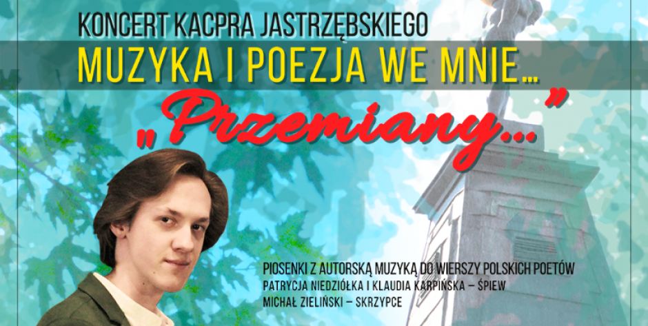 Koncert stypendialny Kacpra Jastrzębskiego - Przemiany - fot. g
