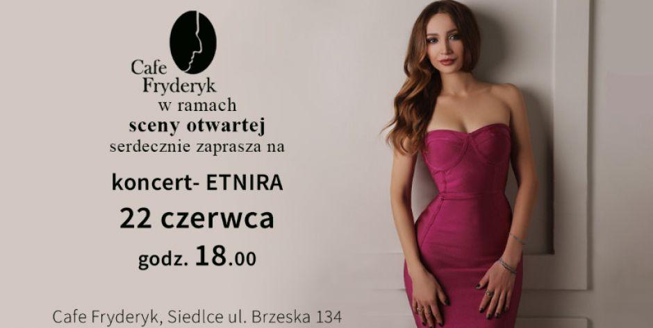 Etnira wystąpi w Cafe Fryderyk - fot. d