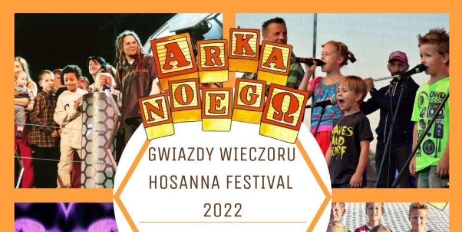Arka Noego będzie jedną z gwiazd Hosanna Festival 2022!  - fot. plakat