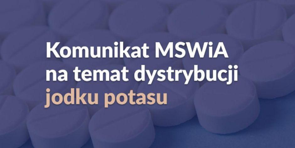 Komunikat MSWiA na temat dystrybucji jodku potasu - fot. d
