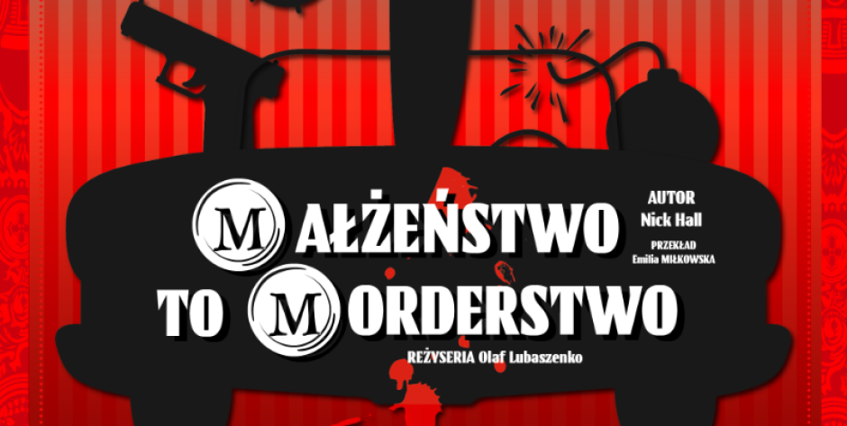  „Małżeństwo to morderstwo” w reżyserii Olafa Lubaszenki - fot. gf