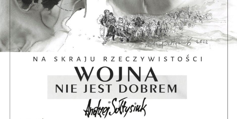 Na skraju rzeczywistości. Wojna nie jest dobrem Wernisaż wystawy rzeźb i rysunków Andrzeja Sołtysiuka - fot. f