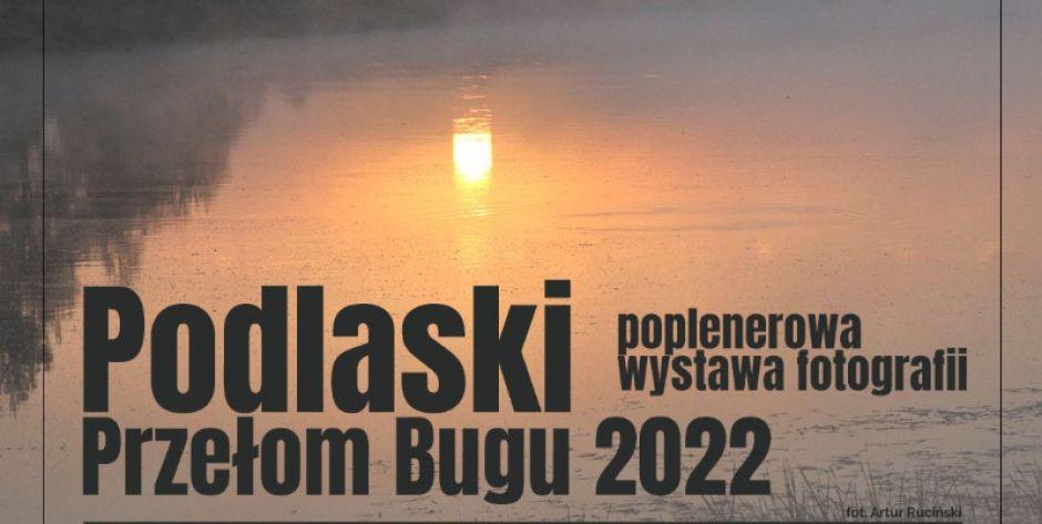 Wernisaż XXVII Międzynarodowej Wystawy Fotografii - Podlaski Przełom Bugu 2022  - fot. d