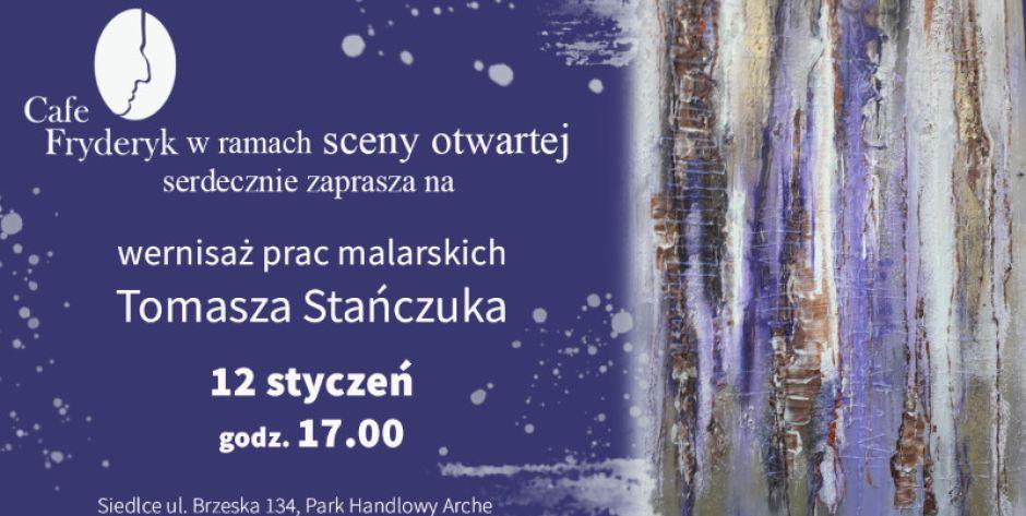 Otwarta scena w Cafe Fryderyk. Wernisaż wystawy malarstwa Tomasza Stańczuka - fot. r
