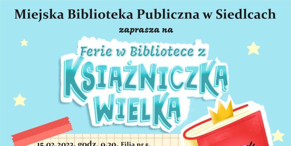 Ferie w bibliotece z Książniczką Wielką - fot. e