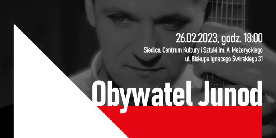 „Obywatel Junod”, czyli historia Eugeniusza Bodo na deskach CKiS w Siedlcach.  - fot. plakat