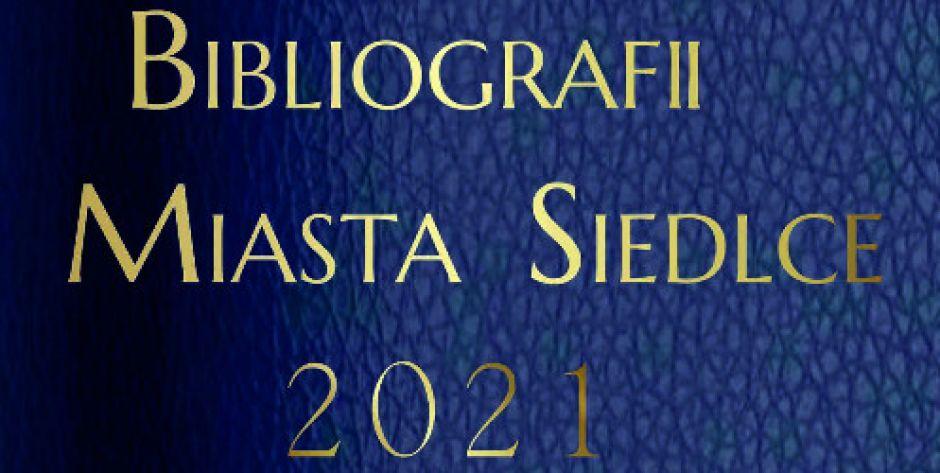 Bibliografia Miasta Siedlce 2021 - promocja wydawnictwa - fot. s