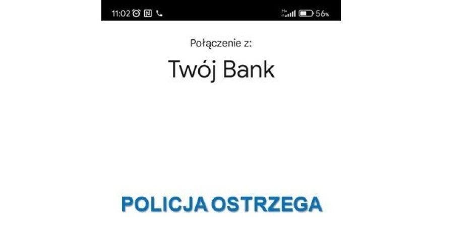 Jeśli usłyszysz, że dzwoni ktoś z banku, natychmiast przerwij rozmowę i samodzielnie skontaktuj się ze swoim bankiem! Fot. KMP Siedlce - fot. KMP Siedlce