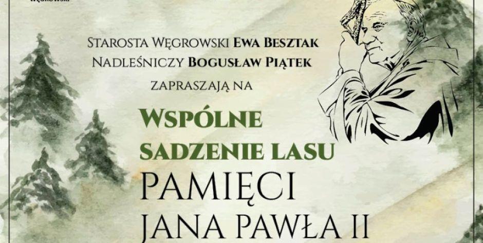 Zaproszenie do sadzenia lasu pamięci Jana Pawła II - fot. .