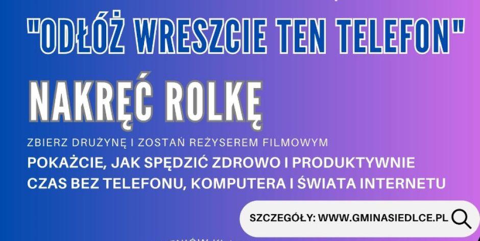 Odłóż wreszcie ten telefon - wkręć się. Nakręć rolkę - fot. e
