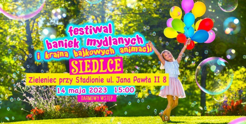 Festiwal Baniek Mydlanych odwiedzi Siedlce - fot. w