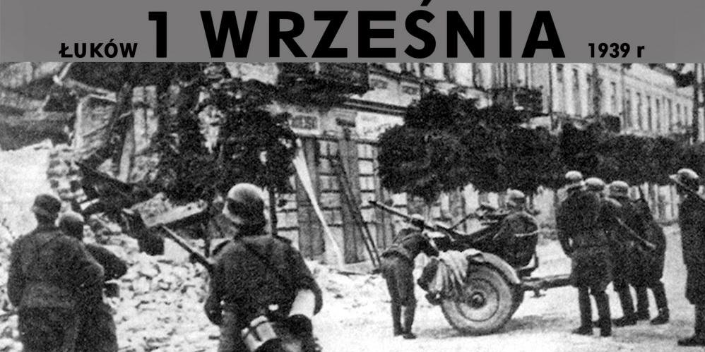 Niemcy w Łukowie we wrześniu 1939 r. Z plakatu organizatorów spotkania. - fot. 