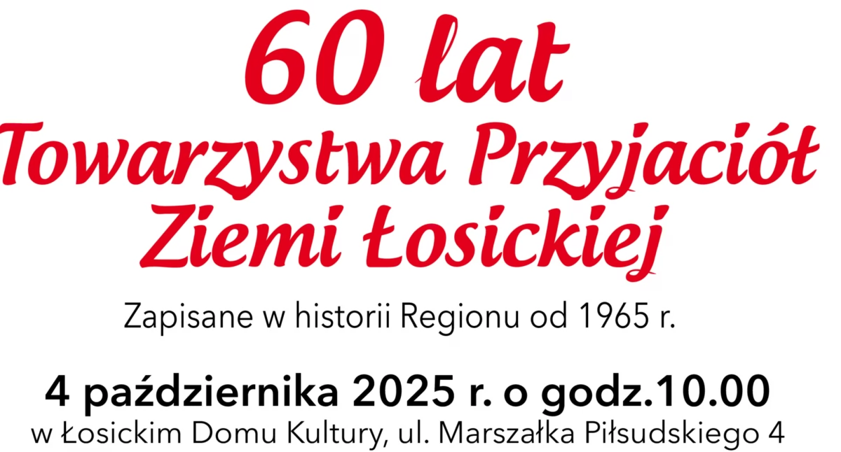 Towarzystwo Przyjaciół Ziemi Łosickiej świętuje 60-lecie - plakat wydarzenia
