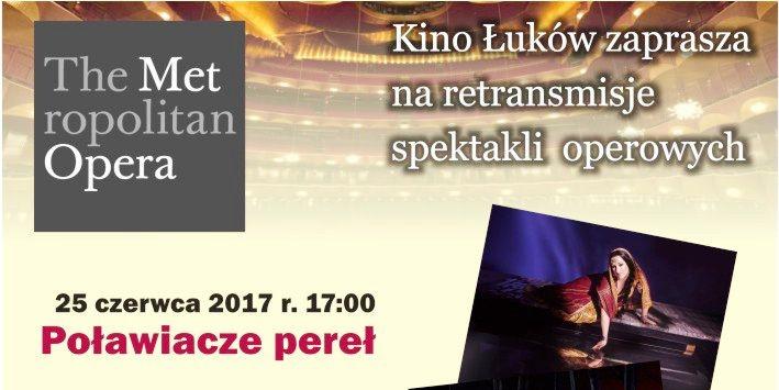 Retransmisje z Metropolitan Opera - fot. ŁOK