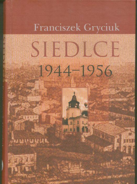 Franciszek Gryciuk: „Siedlce 1944-1956”, Muzeum Historii Polskiego Ruchu Ludowego, Warszawa 2009. 
 - fot. 