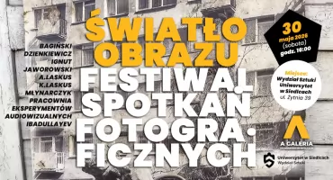 Festiwal fotografii „Światło obrazu” w Siedlcach. Wystawy, spotkania i rozmowy o fotografii
