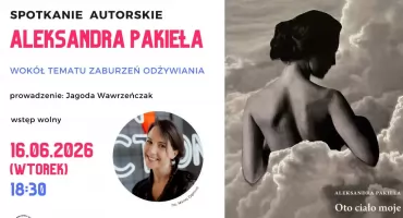 O zaburzeniach odżywiania i akceptacji siebie. Spotkanie autorskie w Mińsku Mazowieckim