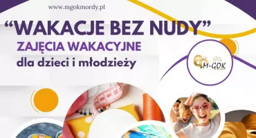 Bezpłatne wakacyjne zajęcia w Mordach. M-GOK przygotował program dla dzieci i młodzieży