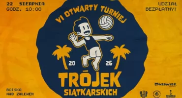 VI Otwarty Turniej Trójek Siatkarskich już 22 sierpnia!