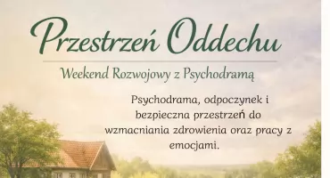 Weekend z psychodramą i warsztaty dla osób po terapii. Stowarzyszenie „Szansa” realizuje dwa nowe projekty